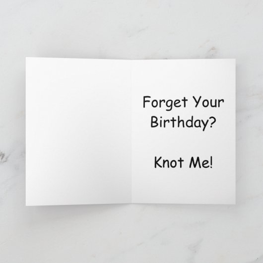 あなたの誕生日を忘れて下さいか。 私を結んで下さい! バースデー・カード カード (内部)