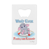 あなたの象を浮かせるものは何でもベビー クレジットカード栓抜き (正面)