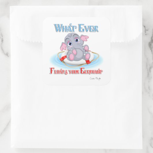 あなたの象を浮かせるものは何でもベビー スクエアシール (バッグ)