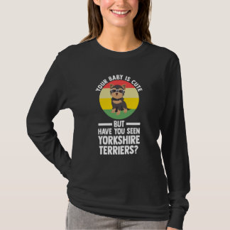 あなたの赤ちゃんはかわいいけどヨークシャーテリア Tシャツ
