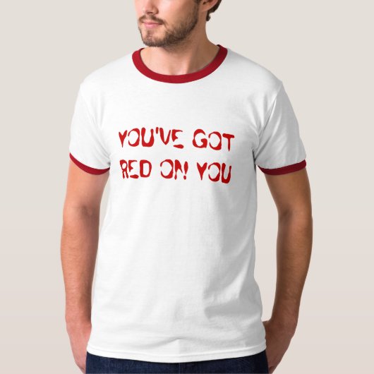 あなたの赤を持っています Tシャツ (正面)