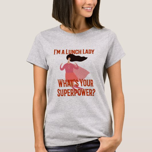 あなたの超出力はである何Im昼食の女性 Tシャツ (正面)