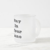 あなたの車線の滞在 フロストグラスマグカップ (正面右)