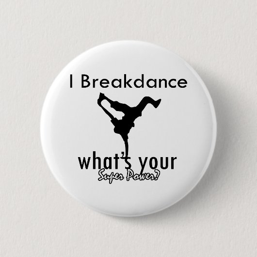 あなたの軍事大国はである何I Breakdance 缶バッジ (正面)