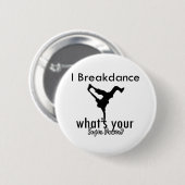 あなたの軍事大国はである何I Breakdance 缶バッジ (正面&裏面)