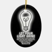 あなたの軽い輝やきのMatthewの5:16の聖書が白熱を作詩するようにして下さい セラミックオーナメント (正面)