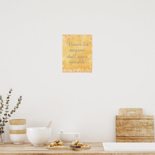 あなたの輝きを鈍くする人を決して引用文 ポスター (キッチン)