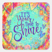 あなたの輝く時間勇気付けられるインスピレーション スクエアシール (正面)