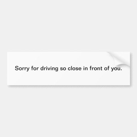 あなたの運転にはついて行くのが精一杯です バンパーステッカー (正面)