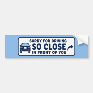 あなたの運転のせいでぶつかりそうになったわね。冗談で。 バンパーステッカー