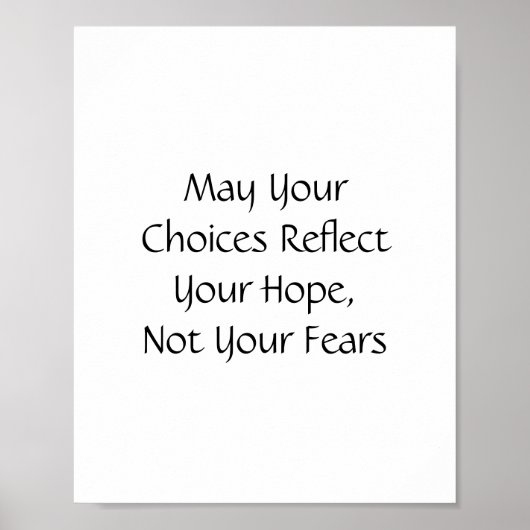 あなたの選択があなたの希望を反映し、あなたの恐れではなく ポスター (正面)