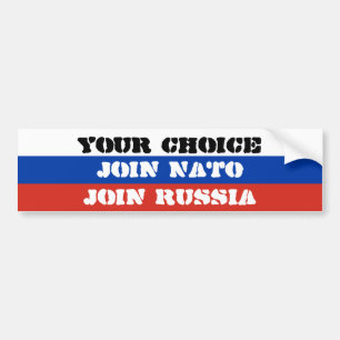 あなたの選択は、NATOを結合しますか、またはロシアを結合します バンパーステッカー