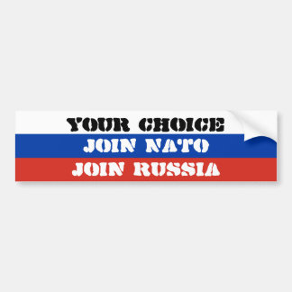 あなたの選択は、NATOを結合しますか、またはロシアを結合します バンパーステッカー