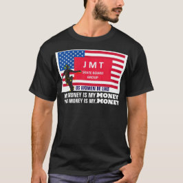 あなたの金は俺の金 Tシャツ