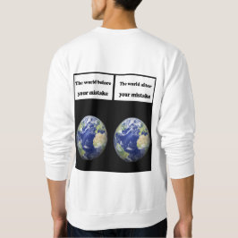 あなたの間違いの前に、あなたの間違いの後に スウェットシャツ