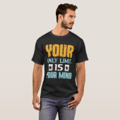 あなたの限界はあなたの心の中だけ 諦めないで 1 Tシャツ (正面フル)