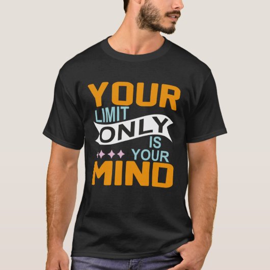 あなたの限界はあなたの心の中だけ 諦めないで 8 Tシャツ (正面)