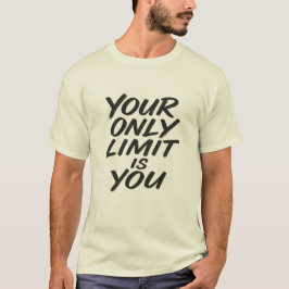 あなたの限界はあなた自身 Motivational Quote Tシャツ