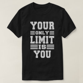 あなたの限界、パワーを強化するTシャツ Tシャツ