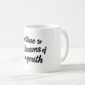 "あなたの青年の夢"に本当マグ保って下さい コーヒーマグカップ (正面右)