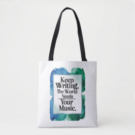 あなたの音楽が世界に必要なもの Keep Writing The World Needs Your トートバッグ
