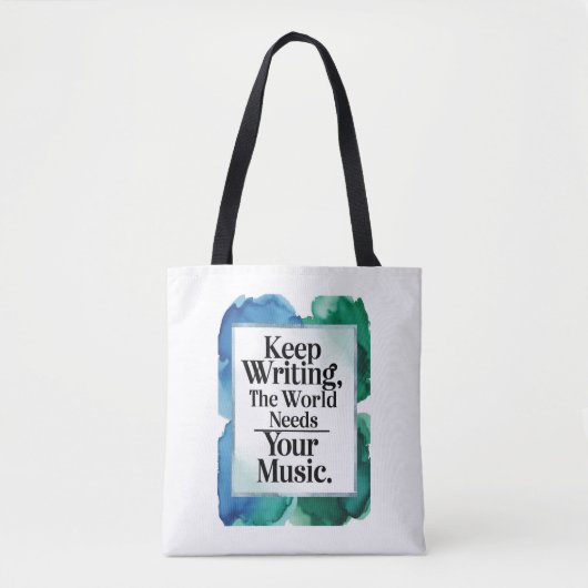 あなたの音楽が世界に必要なもの Keep Writing The World Needs Your  トートバッグ (正面)