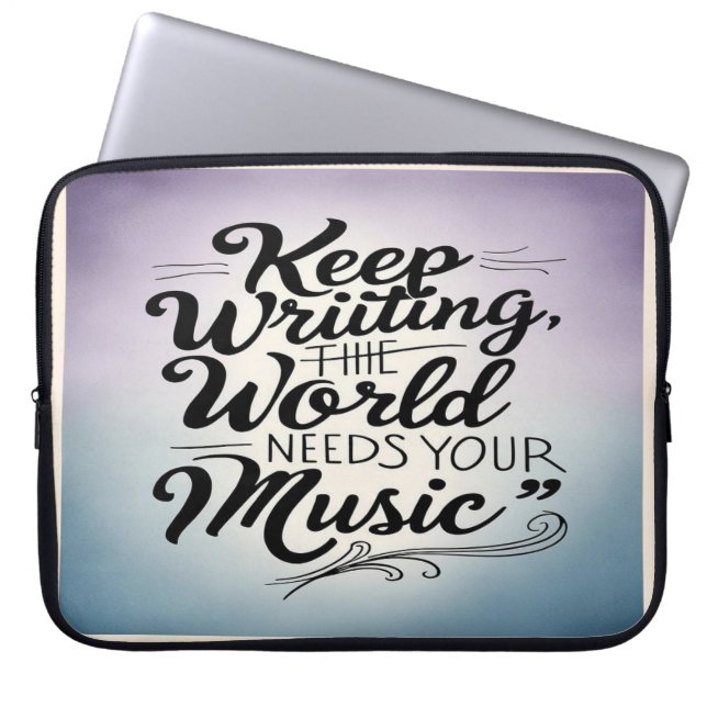 あなたの音楽が世界に必要なもの Keep Writing The World Needs Your  ラップトップスリーブ (正面)