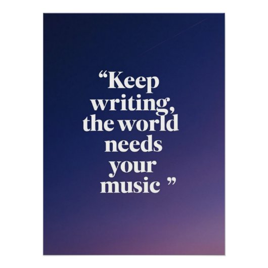あなたの音楽が必要 - Keep Writing オプション 4 ポスター (正面)