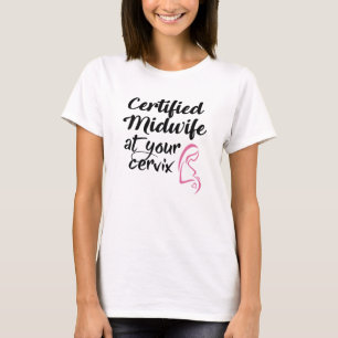 あなたの頚部のTシャツの証明された助産婦 Tシャツ