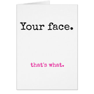 あなたの顔は、それ何かです