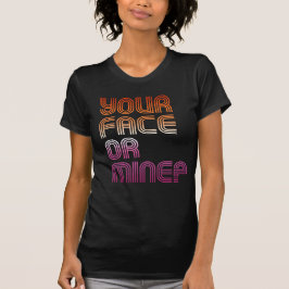 あなたの顔?私の顔? Tシャツ