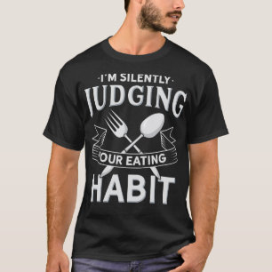 あなたの食事の習慣を静かに判断中 面白い栄養士 Tシャツ