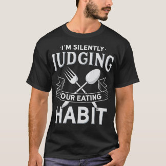 あなたの食事の習慣を静かに判断中 面白い栄養士 Tシャツ