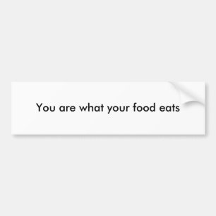 あなたの食糧が食べるものです バンパーステッカー