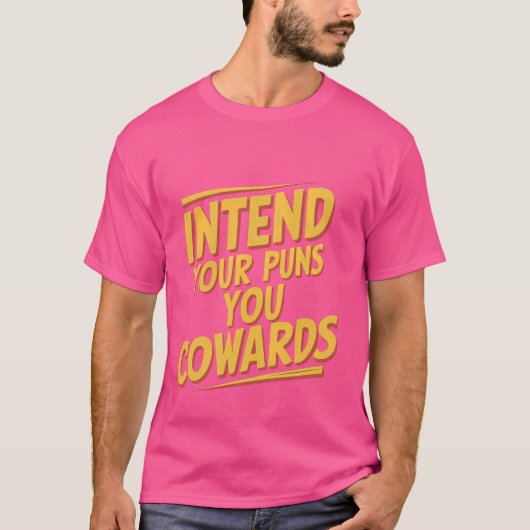 あなたの駄洒落にかけてみろ臆病者めが ---- Tシャツ (正面)
