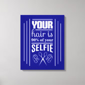 あなたの髪は自撮りの90%だ キャンバスプリント (正面)