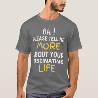 あなたの魅惑的な人生ファについて詳しく教えてください Tシャツ