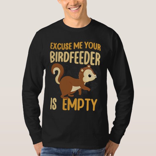 あなたの鳥の餌台は空っぽリス齧歯類 1 Tシャツ (正面)