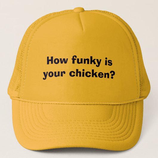 あなたの鶏はいかにファンキーですか。 キャップ (正面)