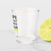 あなたの1日がお尻のように素敵であることを願ってる ショットグラス (右)