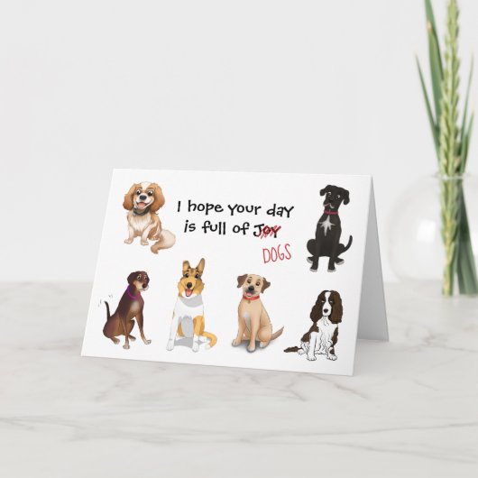 あなたの1日が犬でいっぱいになりますように。誕生日、いつでも カード (正面)