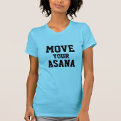 あなたのASANAのヨガのTシャツを動かして下さい Tシャツ (正面)