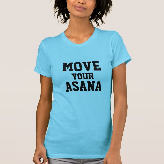 あなたのASANAのヨガのTシャツを動かして下さい Tシャツ (正面)