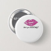 あなたのAvonの女性ボタンはだれであるか 缶バッジ (正面&裏面)