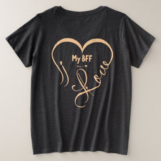 あなたのBFF大好き・あなた=♥ プラスサイズTシャツ (デザイン裏面)