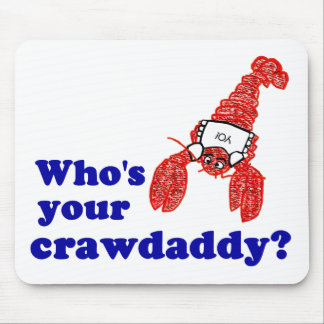 あなたのCrawdaddyはだれですか。 マウスパッド
