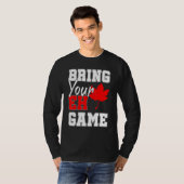 あなたのEhゲームを持ってカナダのメープルリーフカントリー缶 Tシャツ (正面フル)