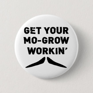 あなたのMoを育てます働く口ひげボタンを得て下さい 缶バッジ