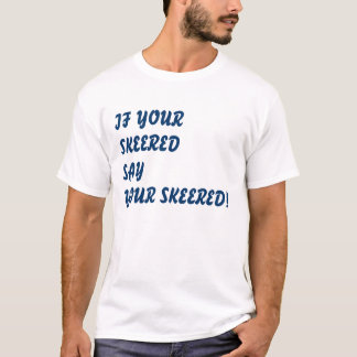 あなたのSKEERED Tシャツ
