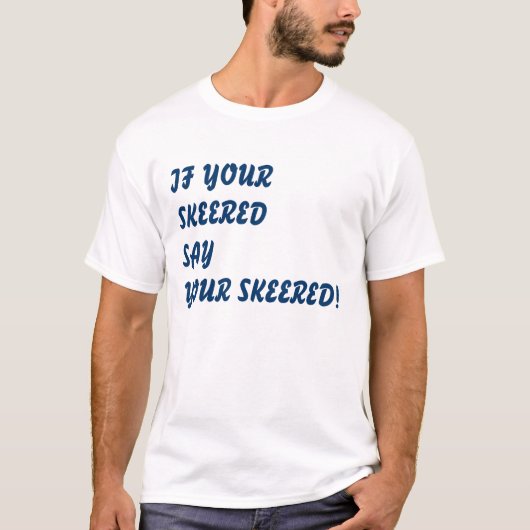 あなたのSKEERED Tシャツ (正面)
